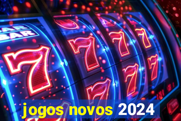 jogos novos 2024